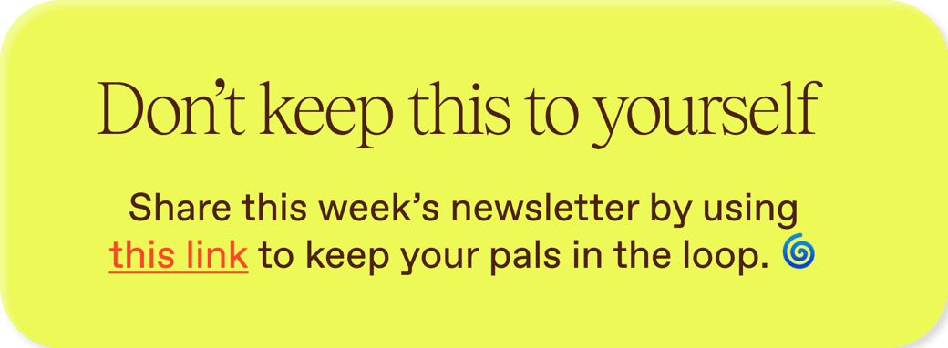 A yellow button that let you shares this newsletter to a friend